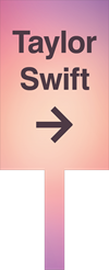 Purple/orange paddle with the words Taylor Swift and a right pointing arrow