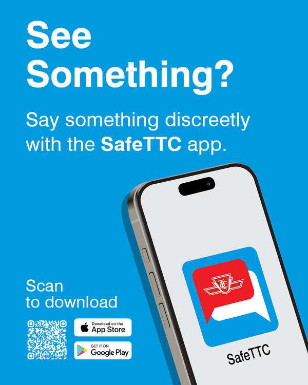 See something? Say something discreetly with the SafeTTC app.